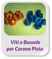 Viti e Bussole  per Corone Pista