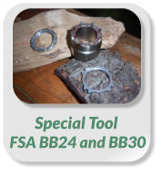 Special Tool  FSA BB24 and BB30